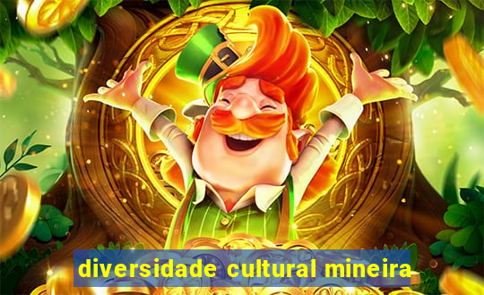 diversidade cultural mineira